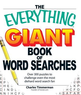 The Everything Giant Book of Word Searches: Over 300 Puzzles to Challenge Even the Most Diehard Word Search Fan