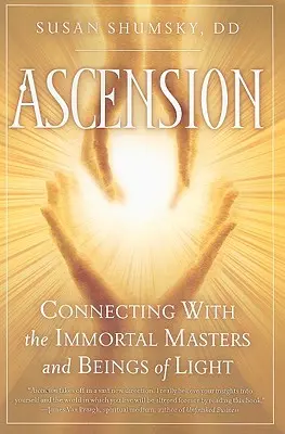 Ascension: Connecting with the Immortal Masters and Beings of Light