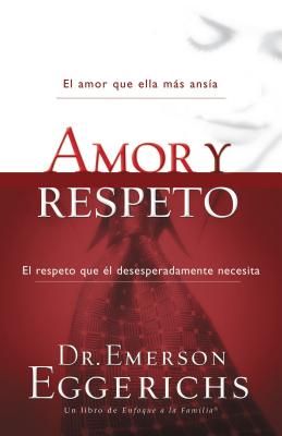 El Amor Y Respeto = Love and Respect