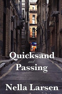 Quicksand and Passing: Two Landmark Novels of Identity, Race, and Modern Life
