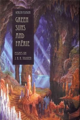 Green Suns and Faërie: Essays on J. R. R. Tolkien