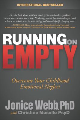 Running on Empty: Overcome Your Childhood Emotional Neglect