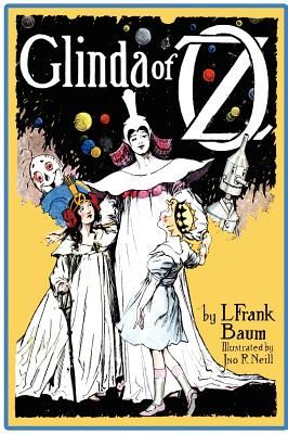 Glinda of Oz - The Final Oz Adventure with Original Illustrations by John R. Neill