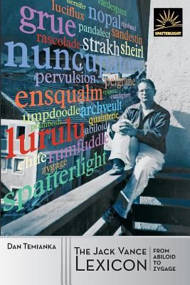 The Jack Vance Lexicon: from Abiloid to Zygage: The Coined Words of Jack Vance
