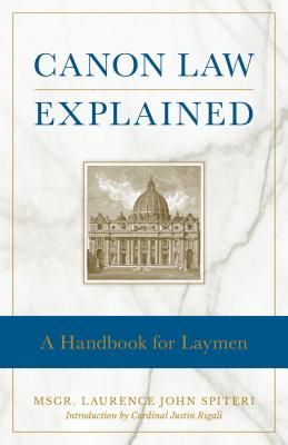 Canon Law Explained: A Handbook for Laymen