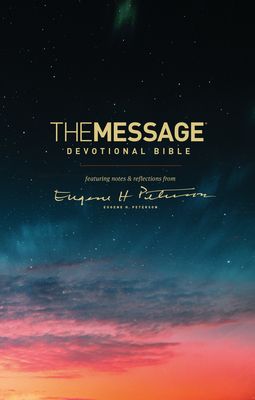 The Message Devotional Bible: Featuring Notes & Reflections from Eugene H. Peterson