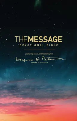 The Message Devotional Bible: Featuring Notes & Reflections from Eugene H. Peterson
