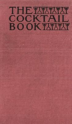 The Cocktail Book 1926 Reprint: A Sideboard Manual for Gentlemen