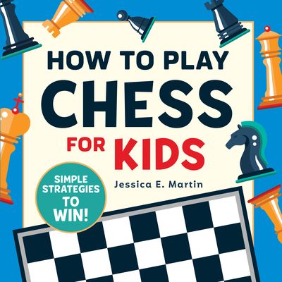 How to Play Chess for Kids: Simple Strategies to Win!