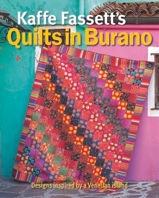Kaffe Fassett's Quilts in Burano: Designs Inspired by a Venetian Island