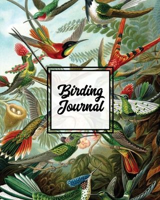 Birding Journal: Bird Watching Log Book, Birds Actions Notebook, Birder's & Bird Lover Gift, Adults & Kids, Personal Birdwatching Field Notes, Sightin
