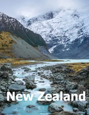 New Zealand: Coffee Table Photography Travel Picture Book Album Of An Oceania Island And Auckland City Large Size Photos Cover