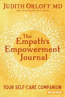 The Empath's Empowerment Journal: Your Self-Care Companion