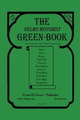The Negro Motorist Green-Book: 1940 Facsimile Edition