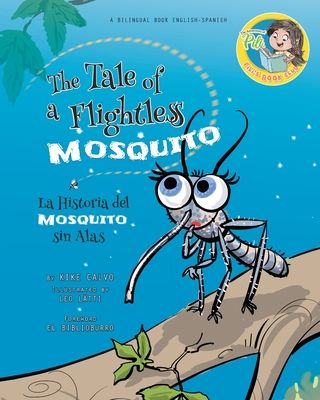 Nighthawk: The Tale of a Flightless Mosquito. Dual-language Book. Bilingual English-Spanish: Pili´s Book Club. The Adventures of Pili.