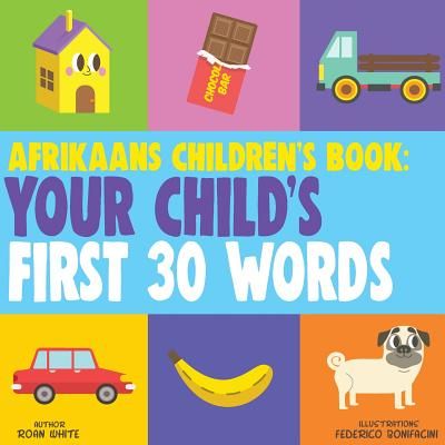 Afrikaans Children's Book: Your Child's First 30 Words