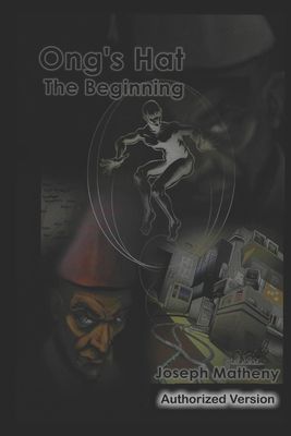 Ong's Hat: The Beginning: Authorized Version