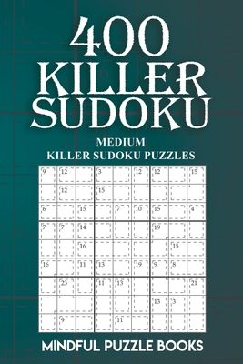 400 Killer Sudoku: Medium Killer Sudoku Puzzles