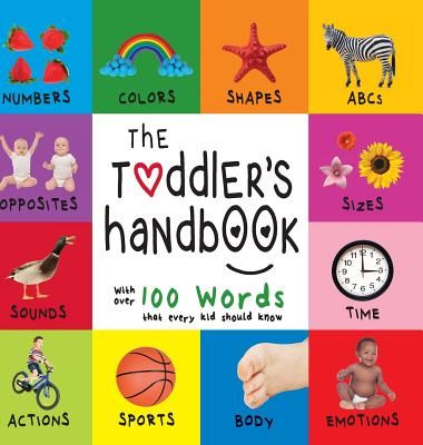 The Toddler's Handbook: Numbers, Colors, Shapes, Sizes, ABC Animals, Opposites, and Sounds, with over 100 Words that every Kid should Know (Engage Ear