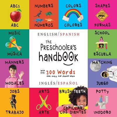 The Preschooler's Handbook: Bilingual (English / Spanish) (Inglés / Español) ABC's, Numbers, Colors, Shapes, Matching, School, Manners, Potty and Jobs