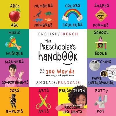 The Preschooler's Handbook: Bilingual (English / French) (Anglais / Français) ABC's, Numbers, Colors, Shapes, Matching, School, Manners, Potty and Job