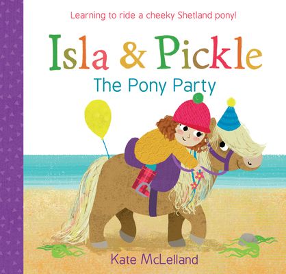 Isla and Pickle: The Pony Party