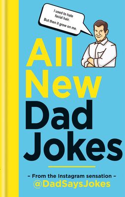 All New Dad Jokes: From the Instagram Sensation @Dadsaysjokes