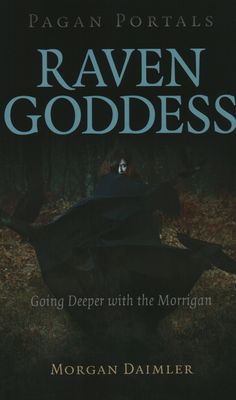 Pagan Portals - Raven Goddess: Going Deeper with the Morrigan
