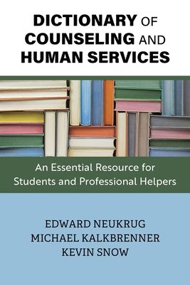 Dictionary of Counseling and Human Services: An Essential Resource for Students and Professional Helpers