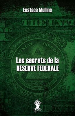 Les secrets de la Réserve Fédérale: Nouvelle édition