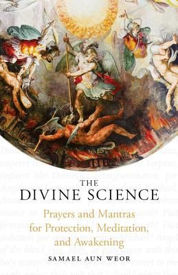 The Divine Science: Prayers and Mantras for Protection and Awakening