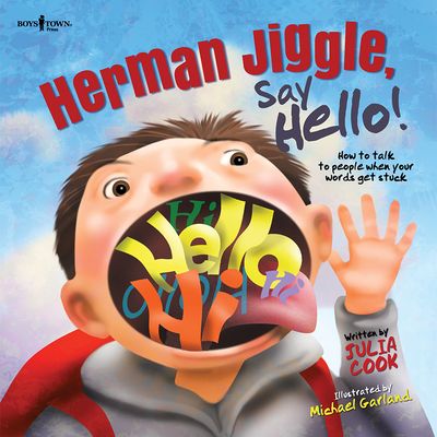 Herman Jiggle, Say Hello!: How to Talk to People When Your Words Get Stuck Volume 1