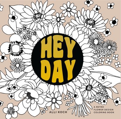 Heyday: A Retro Flower Coloring Book