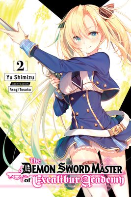 The Demon Sword Master of Excalibur Academy, Vol. 2 (Light Novel): Volume 2