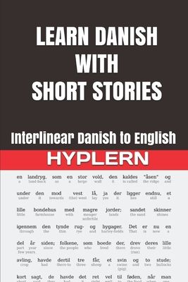 Learn Danish with Short Stories: Interlinear Danish to English