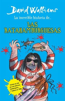 La Increíble Historia De...Las Ratahamburguesas / The Amazing Story of ... the Rat Burgers = The Amazing Story of ... the Rat Burgers