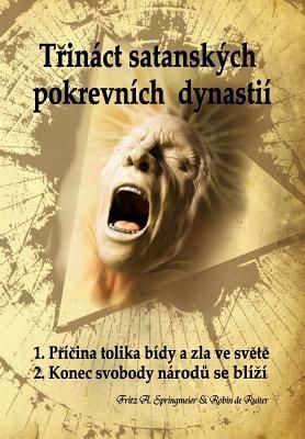 Trináct Satanských Pokrevních Dynastií: Satanovi Potomci; Prúkopníci Antikrista