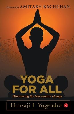 Yoga for All: Wellness for Your Mind, Body, and Soul
