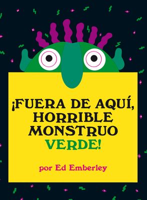 ¡Fuera de Aquí, Horrible Monstruo Verde!