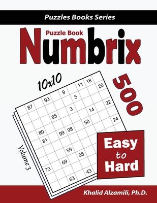 Numbrix Puzzle Book: 500 Easy to Hard (10x10)