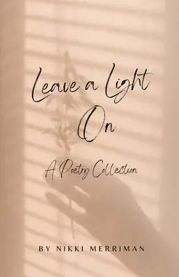 Leave A Light On: A Collection of Poems