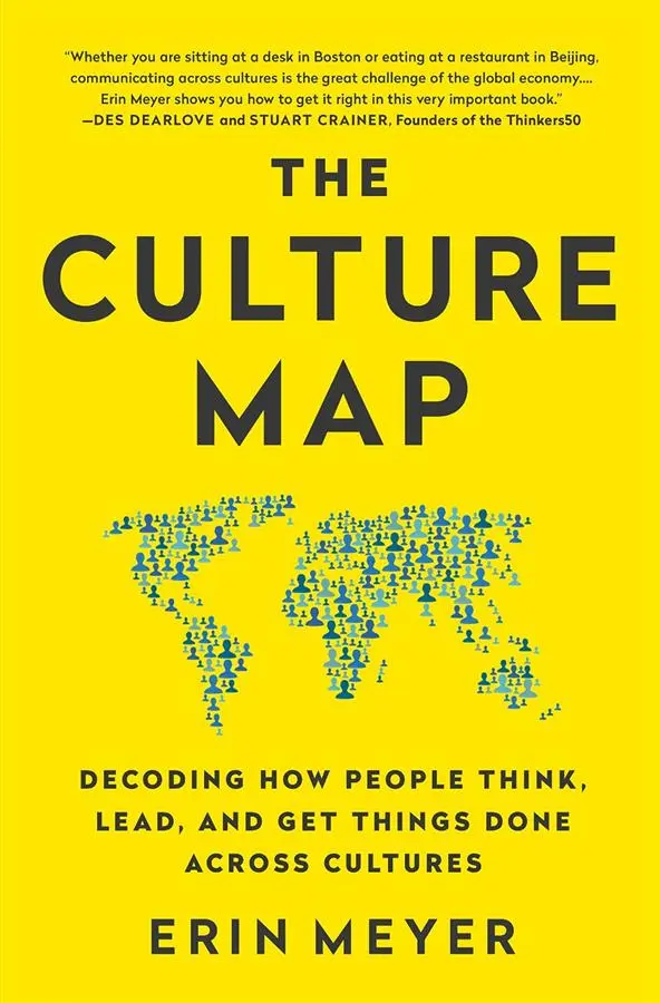 The Culture Map: Decoding How People Think, Lead, and Get Things Done Across Cultures (Intl. Ed.)