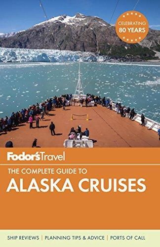 Fodor's the Complete Guide to Alaska Cruises (2 Ed.)