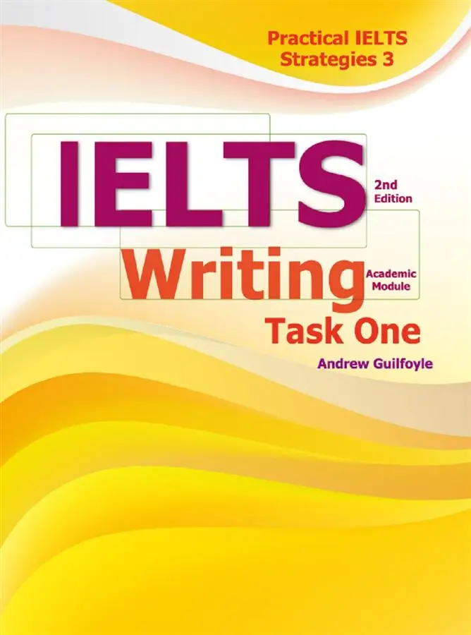 Practical IELTS Strategies 3: IELTS Writing Task One Academic Module (2 Ed.)