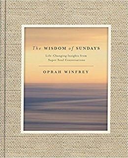 The Wisdom of Sundays: Life-Changing Insights from Super Soul Conversations