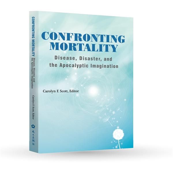 Confronting Mortality: Disease, Disaster, and the Apocalyptic Imagination