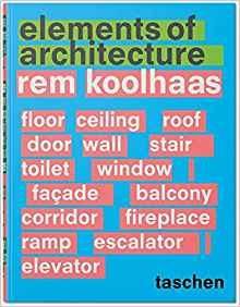 Rem Koolhaas: Elements of Architecture
