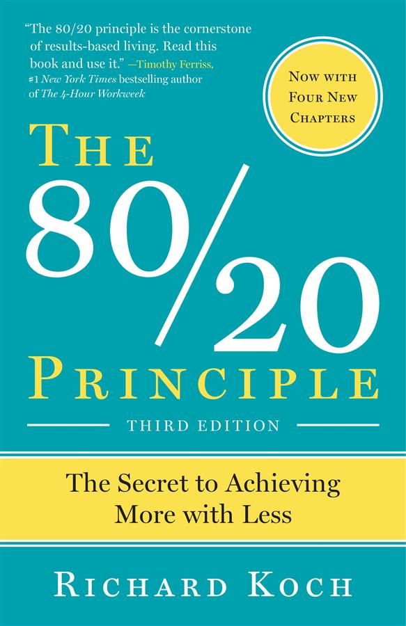 The 80/20 Principle: The Secret to Achieving More With Less