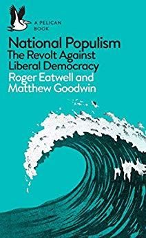 National Populism: The Revolt Against Liberal Democracy