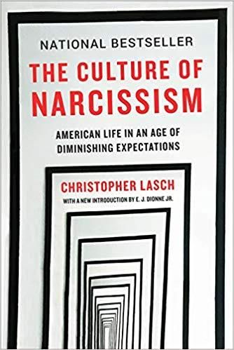 The Culture of Narcissism: American Life in an Age of Diminishing Expectations